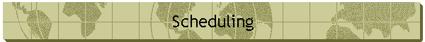 Scheduling