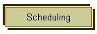 Scheduling
